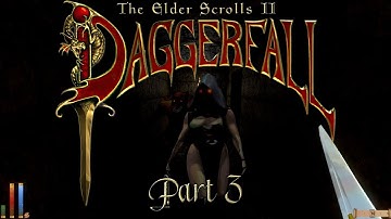 Daggerfall Unity Edition: Full play through - Part 3.