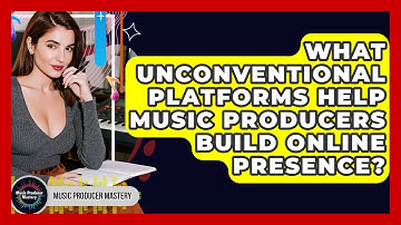 What Unconventional Platforms Help Music Producers Build Online Presence? - Music Producer Mastery