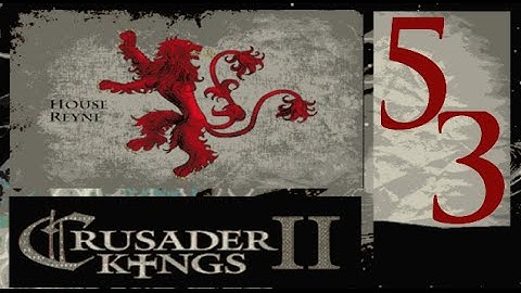 CK2, Game of Thrones: The Reynes of Castamere #53