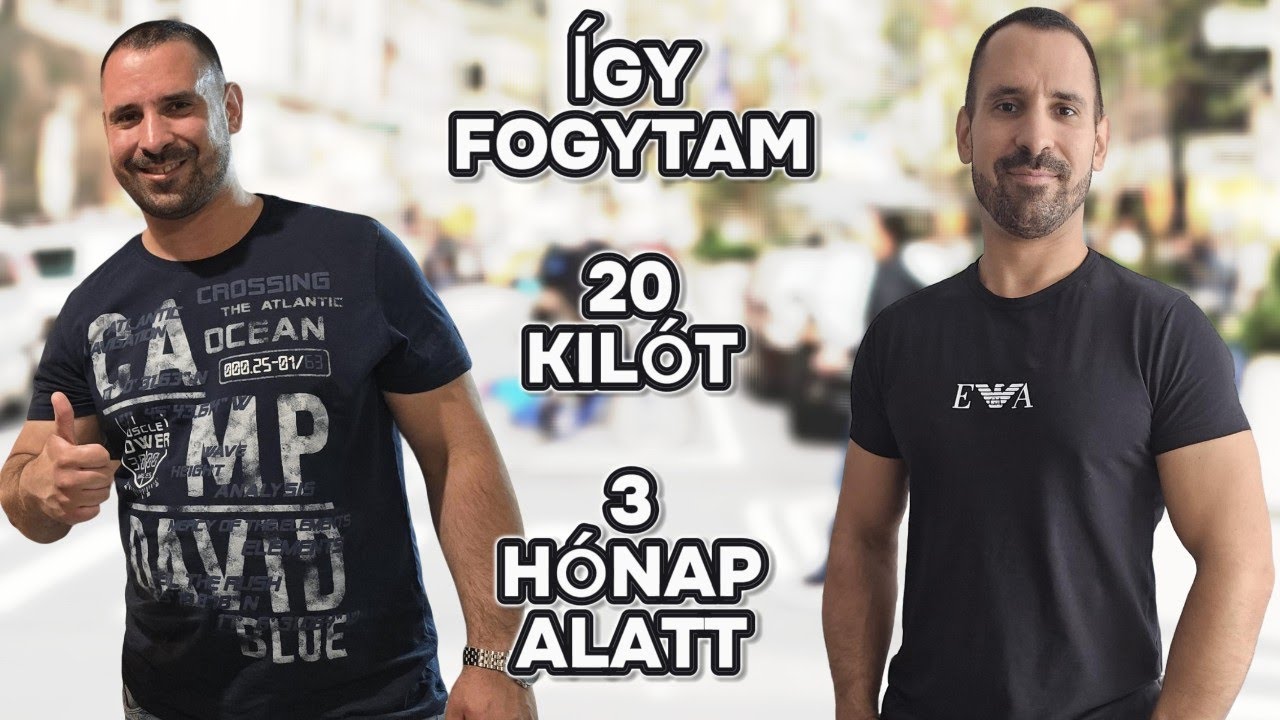 Így fogytam le 20 KILÓT 3 HÓNAP alatt!!!