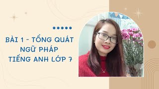 TỔNG QUÁT NGỮ PHÁP TIẾNG ANH LỚP 7 (SÁCH GLOBAL SUCCESS LỚP 7)