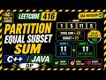 LeetCode 416 | Partition Equal Subset Sum | Revision | C++ &amp; Java Solution