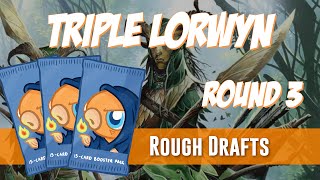 Rough Drafts: Triple Lorwyn (Round 3)