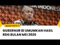 LIVE! Rupiah Melemah, Gubernur BI Umumkan Hasil RDG Bulan Mei 2026