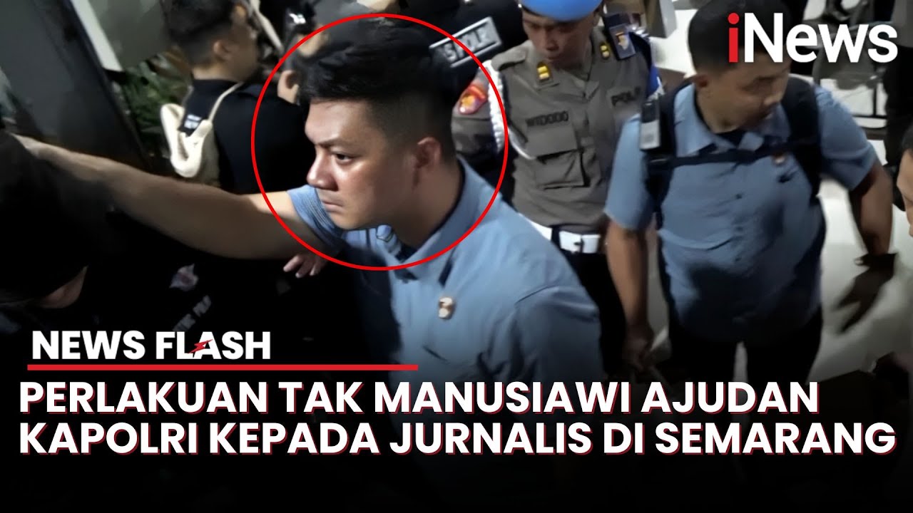 Ajudan Kapolri Toyor Kepala dan Intimidasi Jurnalis di Semarang | News Flash