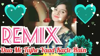 Dua Me Tujhe Yaad Karte Hain ||Remix song || New song 2019 || Shruti Bhardwaj || Dj shankar