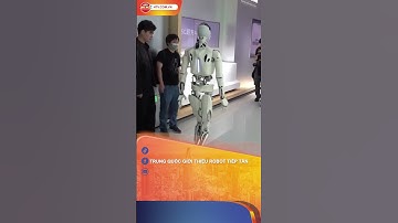 TRUNG QUỐC GIỚI THIỆU ROBOT TIẾP TÂN