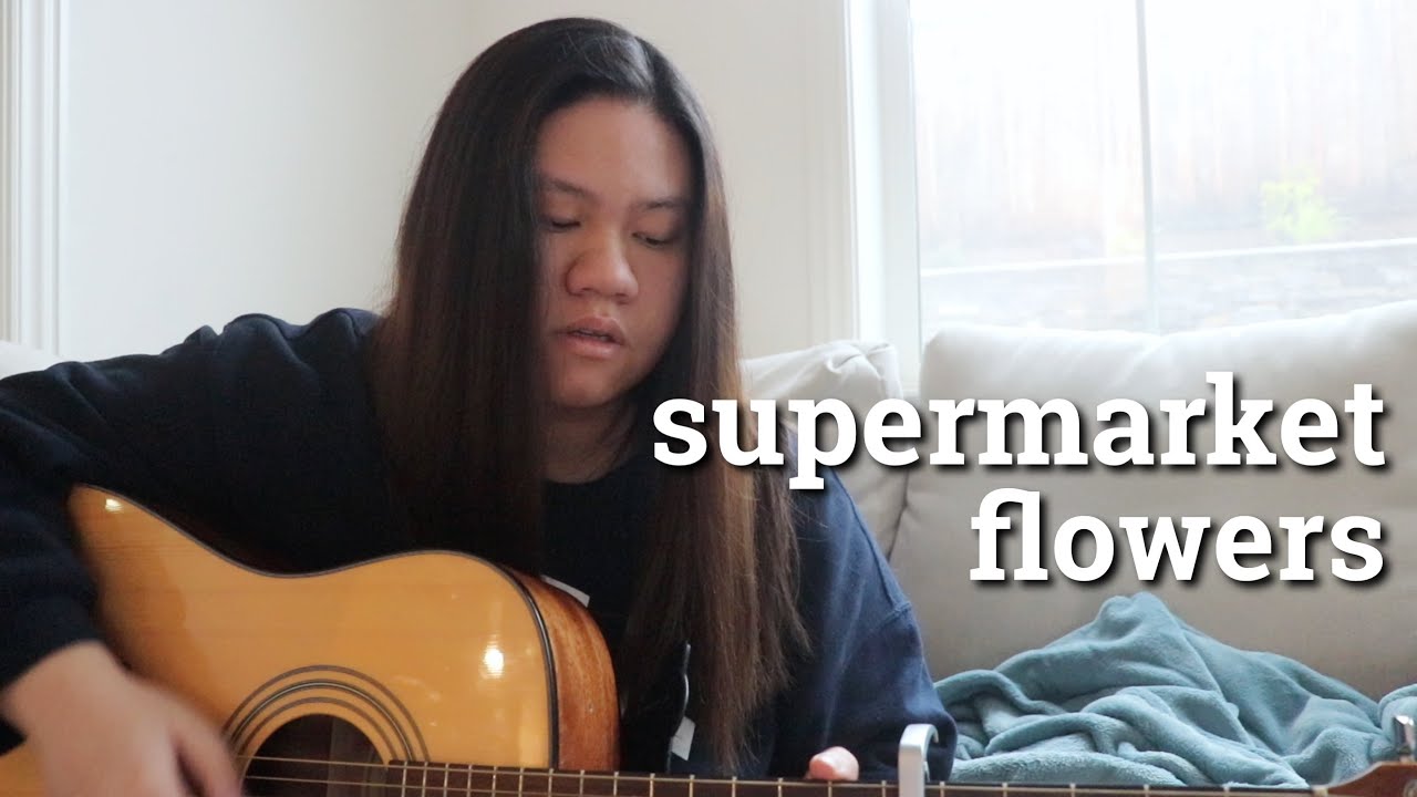 ed sheeran supermarket flowers acoustic cover YouTube