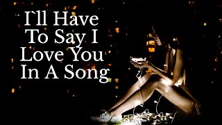 Video thumbnail of "I`ll Have To Say I Love You In A Song - Heidi Hauge"