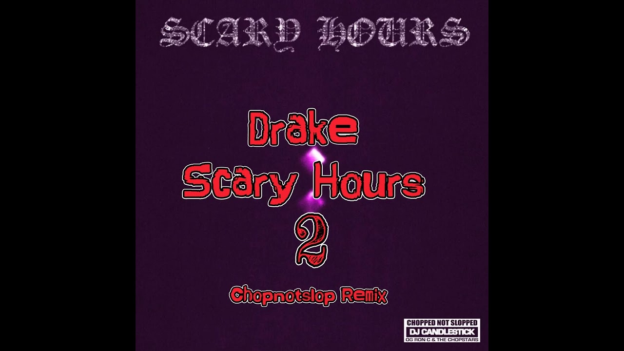 Scary Hours 2 - Drake / Chopstars / OG Ron C / DJ Candlestick (Chopnotslop Remix)