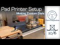 Making Custom Dials Part 3: Pad Printer Setup