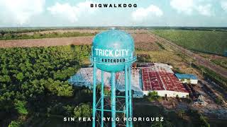 BigWalkDog - SIN (feat. Rylo Rodriguez) [Official Audio]