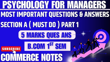 5 Marks Most Important Questions & Answers | Psychology for Managers | PART 1 | BCom 1st Sem PU | ✅💯