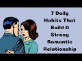 7 Daily Habits That Build A Strong Romantic Relationship