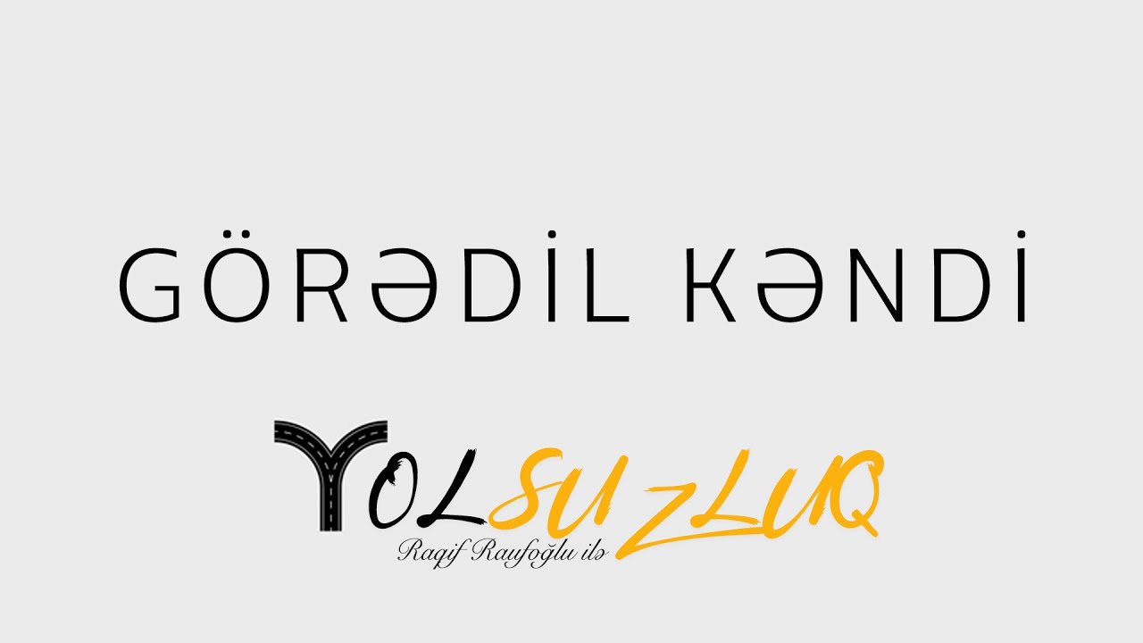 Görədilə nə üçün Görədil deyirlər? | YOLSUZLUQ #17