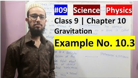 🔥 Class 9 Chapter 10 | Gravitation | NCERT Example no.10.3 | 09 | by Aziz Bohra