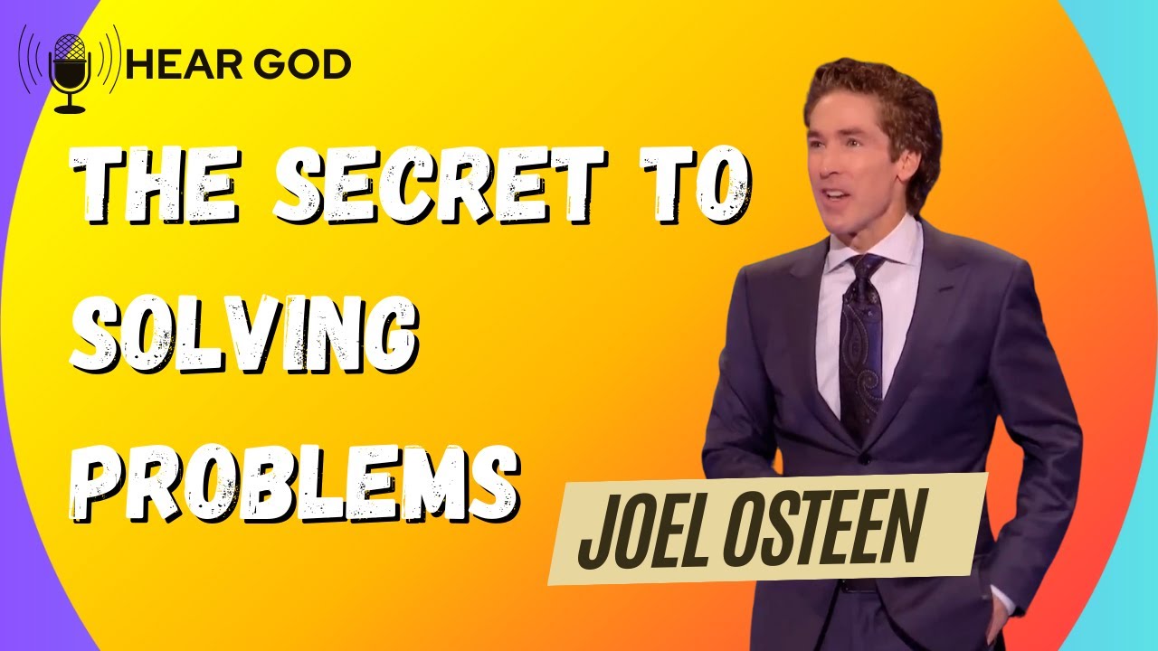 Joel Osteen, The Secret of Solving Problems - YouTube