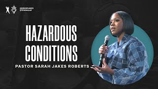 Hazardous Conditions  Pastor Sarah Jakes Roberts
