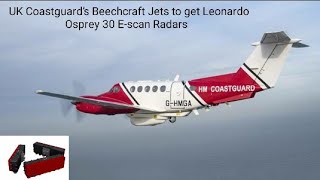 UK Coastguard’s Beechcraft Jets to get Leonardo Osprey 30 E-scan Radars