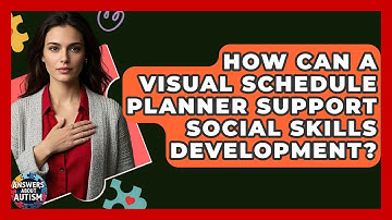 How Can A Visual Schedule Planner Support Social Skills Development? - Answers About Autism