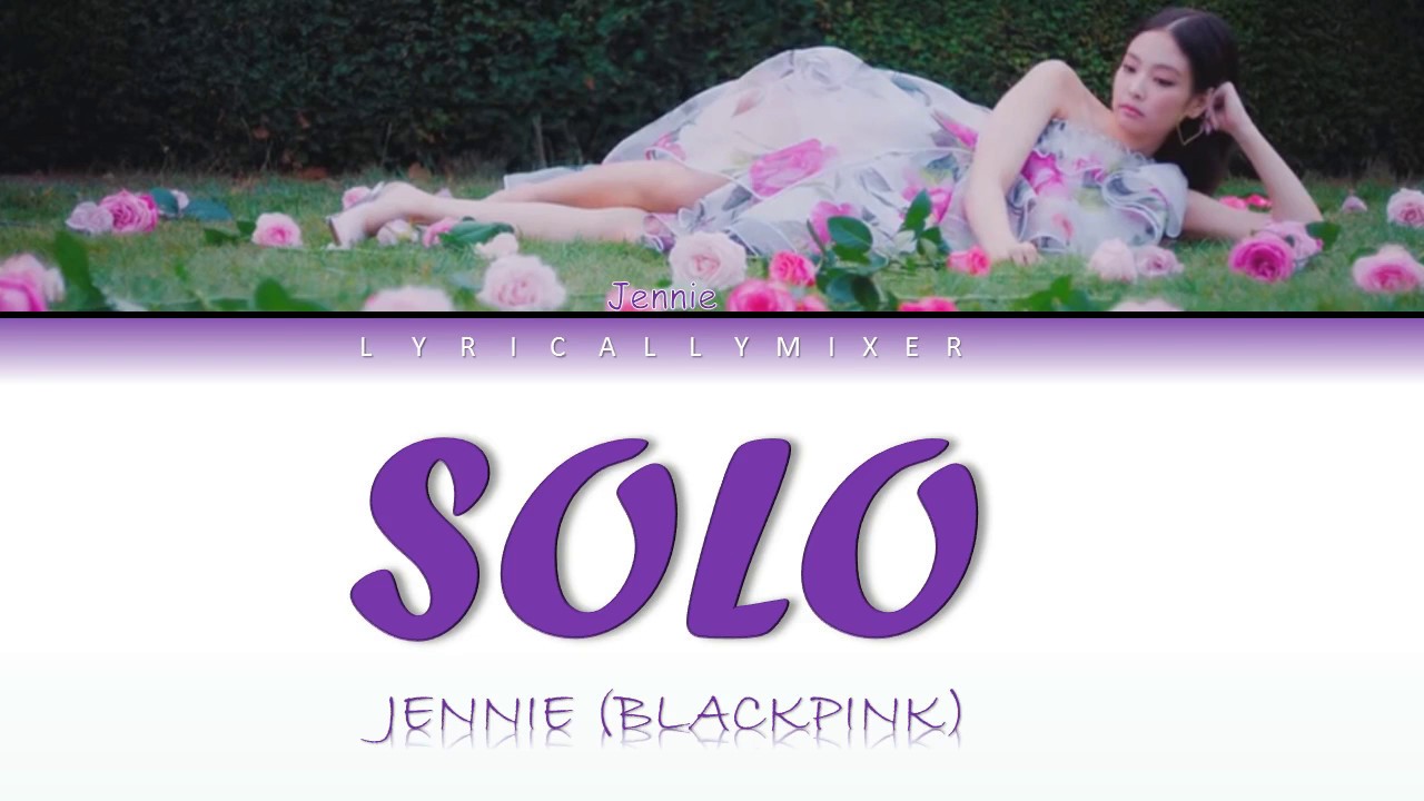 JENNIE - 'SOLO' Lyrics (Color Coded Han/Rom/Eng) - YouTube