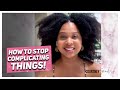 How to Stop Overcomplicating Things