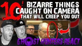 10 BIZARRE THINGS CAUGHT ON CAMERA that will CREEP YOU OUT: GHOST HUNTERS REACT #scary #creepy