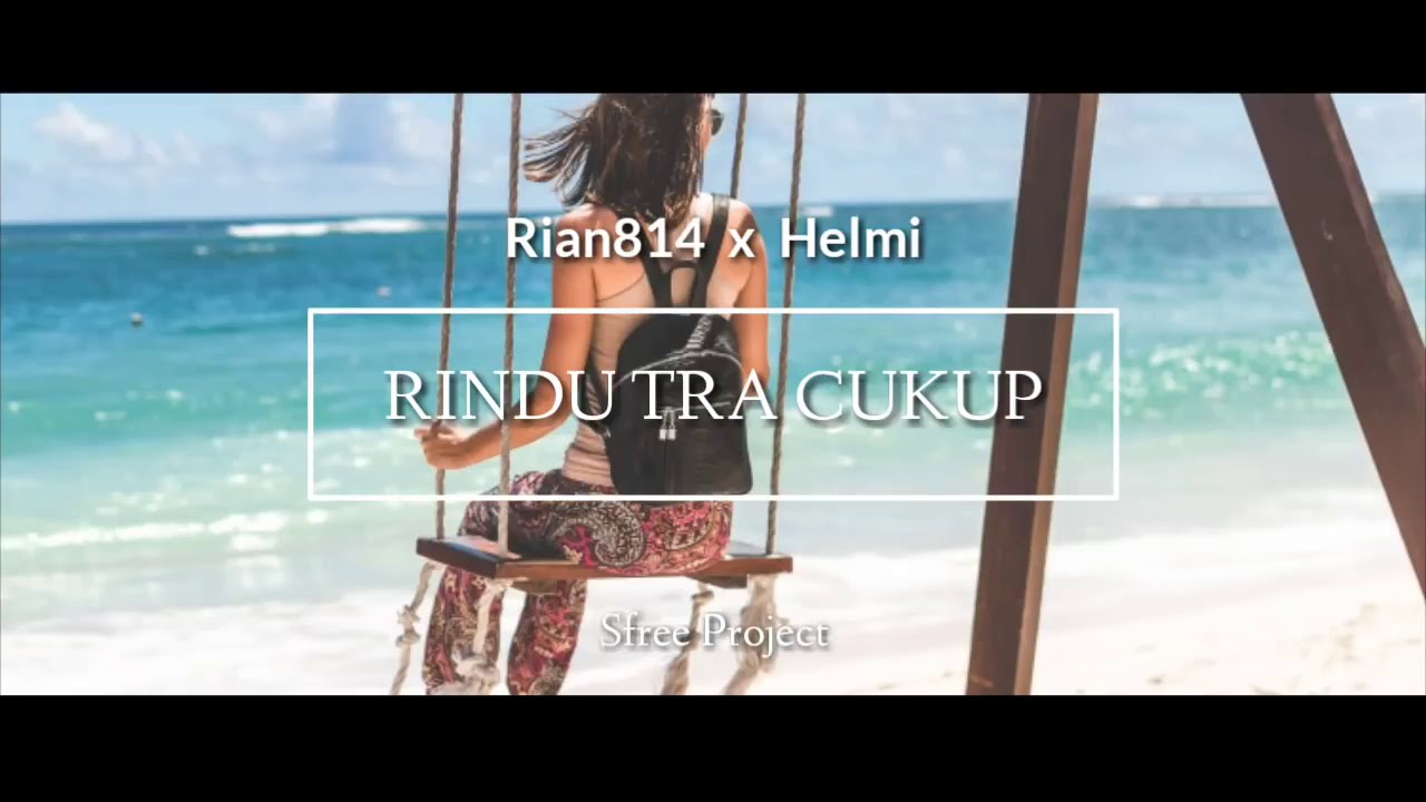 Rindu Tra Cukup Rian814 x Helmi Love Song YouTube