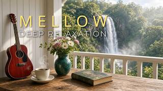 🌿 MELLOW | Gentle Acoustic Guitar for Stress Relief, Deep Sleep & Inner Peace