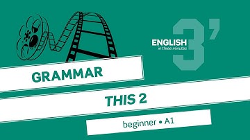 English in 3 minutes (Beginner / A1) - Grammar: THIS 2