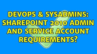 Famous DevOps & SysAdmins: SharePoint 2010 admin and service account requirements? Wealth