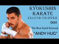 Kyokushin Karate Fighter 004 - The Blue Eyed Samurai  " Andy Hug "