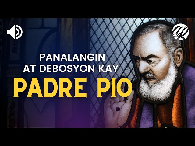 Panalangin at Debosyon kay Padre Pio • Tagalog Devotion Prayer to St ...