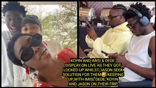 KOYIN, IMISI & DEDE DISPLAY ON LIVE AS THEY GOT LOCKED UP WHILST JASON SEEK SOLUTION FOR THEM