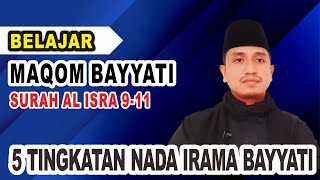 PRAKTEK IRAMA BAYYATI SURAH AL ISRA AYAT 9-11 | 5 TINGKATAN NADA PALING POPULER