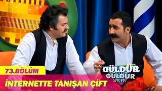 Güldür Güldür Show 73.Bölüm - İnternette Tanışan Çift