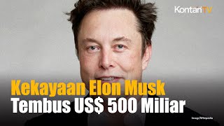 Elon Musk Jadi Orang Pertama di Dunia dengan Kekayaan Capai US$ 500 Miliar!