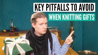 Knitting Gifts – Key pitfalls to avoid! [Don't fall for #5] - Knitting Purls Ep.2