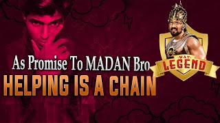 Helping Hand | Helping is a Chain | As promised Madan Bro | Lets spread love | legend family |