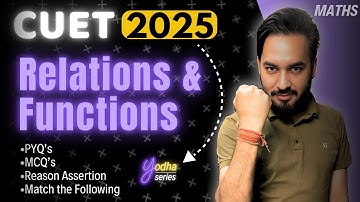 CUET 2025 Maths | Relation and Functions One Shot 🎯| All About Mathematics | Yodha Series