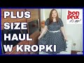 BONPRIX PLUS SIZE HAUL | KROPKI KROPKI KROPKI