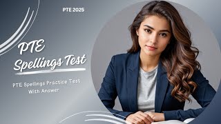 PTE SPELLING TEST NEW - APRIL 2025 - Repeated AND NEW Advance SPELLINGS