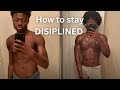 How to stay disciplined while building physique at home