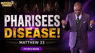 PHARISEES’ DISEASE!