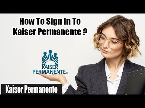 Kaiser Permanente Sign In 2022 | How to Login Kaiser Permanente Account |   kp.org login