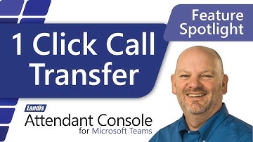 Landis Attendant Console for Microsoft Teams: One Click Transfer