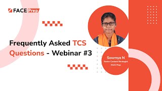 Frequently Asked TCS Questions |  Webinar #3 | FACE Prep by FACE Prep 1,069 views 1 year ago 1 hour, 34 minutes