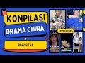 KOMPILASI DRAMA CHINA - ORANG TUA