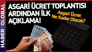 Asgari Ücret Toplantısı Sonrası İlk Açıklama Geldi Asgari Ücret Ne Kadar Olacak?