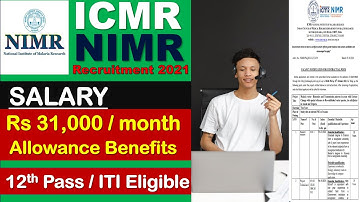 Recruitment by ICMR - NIMR 2021 | Salary Rs 31,000 + Allowance Benefits | 12th / ITI Pass Eligible.
